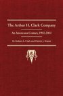 The Arthur H Clark Company An Americana Century 19022002