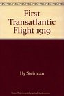 First Transatlantic Flight NineteenNineteen
