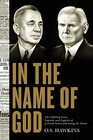 In the Name of God The Colliding Lives Legends and Legacies of J Frank Norris and George W Truett