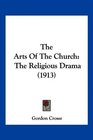 The Arts Of The Church The Religious Drama