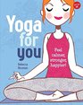 Yoga for You Feel calmer stronger happier