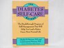 The Diabetes SelfCare Method The Breakthrough Program of SelfManagement That Will Help You Lead a Better Freer More Normal Life