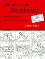 The Art of the Storyboard Storyboarding for Film TV and Animation