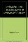 Everyone The Timeless Myth of 'Everyman' Reborn