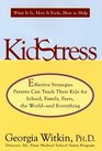 Kidstress  What It Is How It Feels How to Help