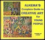 Complete Guide to Creative Art for Young People