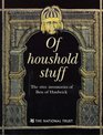 Of Houshold Stuff The 1601 Inventories of Bess of Hardwick