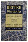 British Directories A Bibliography and Guide to Directories Published in England and Wales  and Scotland