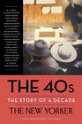 The 40s: The Story of a Decade (Modern Library Paperbacks)