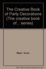 The Creative Book of Party Decorations