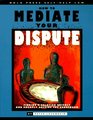 How to Mediate Your Dispute