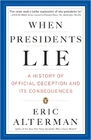 When Presidents Lie: A History of Official Deception and Its Consequences
