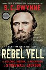Rebel Yell The Violence Passion and Redemption of Stonewall Jackson
