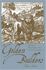 The Golden Builders: Alchemists, Rosicrucians, First Freemasons