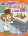 Beakers Bubbles  the Bible Bible Lessons from the Science Lab