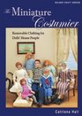 The Miniature Costumier: Removable Clothing for Dolls' House People (Milner Craft Series)