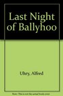 Last Night of Ballyhoo