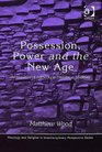 Possession Power and the New Age