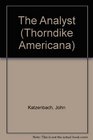 The Analyst (Thorndike Press Large Print Americana Series)