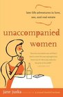 Unaccompanied Women LateLife Adventures in Love Sex and Real Estate