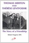 Thomas Merton and Therese Lentfoehr The Story of a Friendship