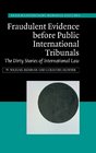 Fraudulent Evidence before Public International Tribunals The Dirty Stories of International Law