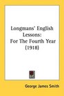 Longmans' English Lessons For The Fourth Year