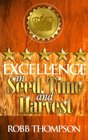 Excellence in Seed Time and Harvest