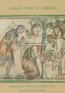 Alban and st Albans Roman and Medieval Architecture Art and Archaeology