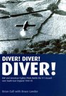 Diver Diver Diver RAF and American Fighter Pilots Battle the V1 Assault Over SouthEast England 194445