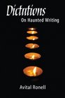 Dictations ON HAUNTED WRITING
