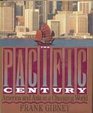The Pacific Century America and Asia in a Changing World/a Robert Stewart Book
