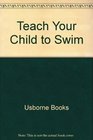 Teach Your Child to Swim
