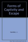 Forms of Captivity and Escape