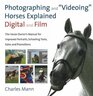 Photographing and 'Videoing' Horses Explained Digital and Film