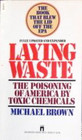 Laying Waste: The Poisoning of America by Toxic Chemicals