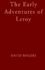 The Early Adventures of Leroy