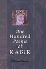 One Hundred Poems of Kabir Translated by Rabindranath Tagore Assisted by Evelin Underhill