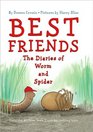 Best Friends The Diaries of Worm and Spider