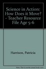 Science in Action How Does it Move  Teacher Resource File Age 56