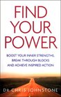 Find Your Power Boost Your Inner Strengths Break Through Blocks and Achieve Inspired Action