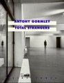 Antony Gormley Total Strangers