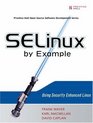 SELinux by Example Using Security Enhanced Linux