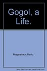 Gogol a Life