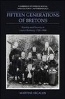 Fifteen Generations of Bretons Kinship and Society in Lower Brittany 17201980