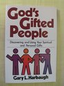 God's Gifted People Discovering and Using Your Spiritual and Personal Gifts
