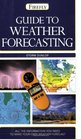 Guide to Weather Forecasting All the Information You'll Need to Make Your Own Weather Forecast