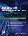 DB2 10 for z/OS Database Administration Certification Study Guide