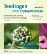 Teedrogen und Phytopharmaka Ein Handbuch fr die Praxis auf wissenschaftlicher Grundlage