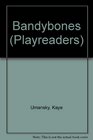 Bandybones